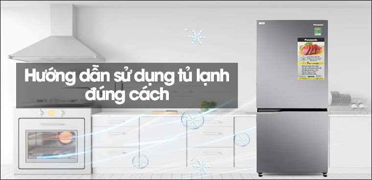 Hướng dẫn sử dụng tủ lạnh hiệu quả mà tiết kiệm điện quý khách cần lưu ý